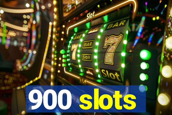 900 slots